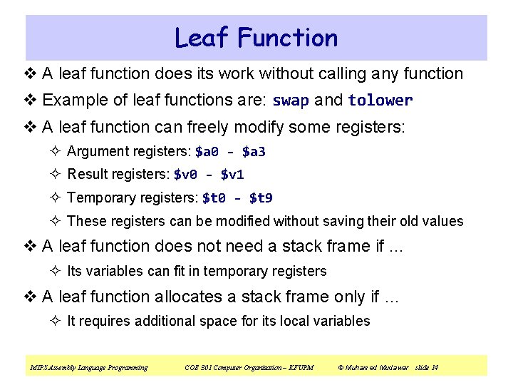 Leaf Function v A leaf function does its work without calling any function v