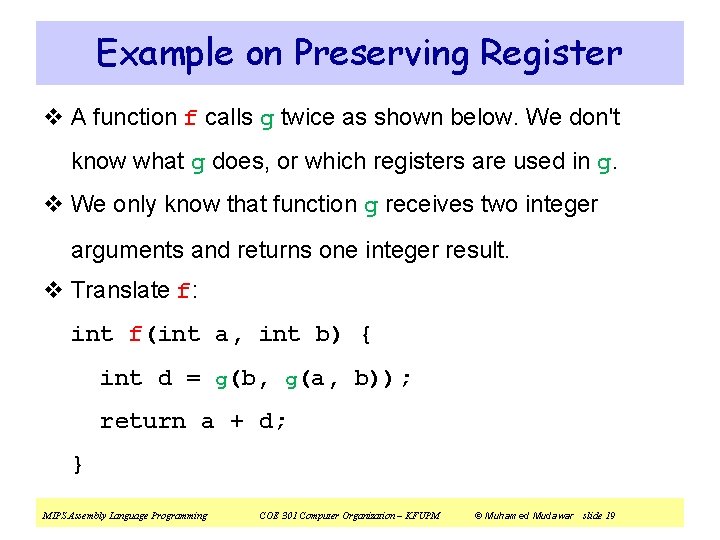 Example on Preserving Register v A function f calls g twice as shown below.