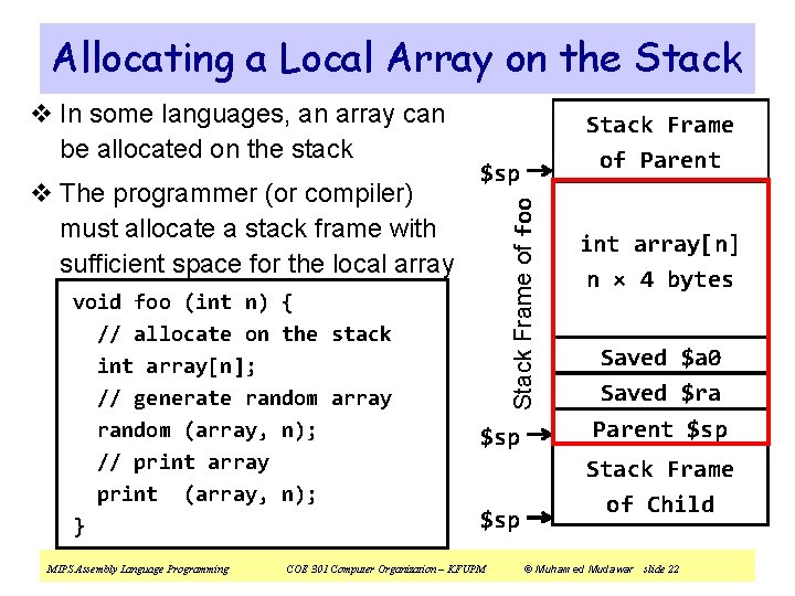 Allocating a Local Array on the Stack v The programmer (or compiler) must allocate