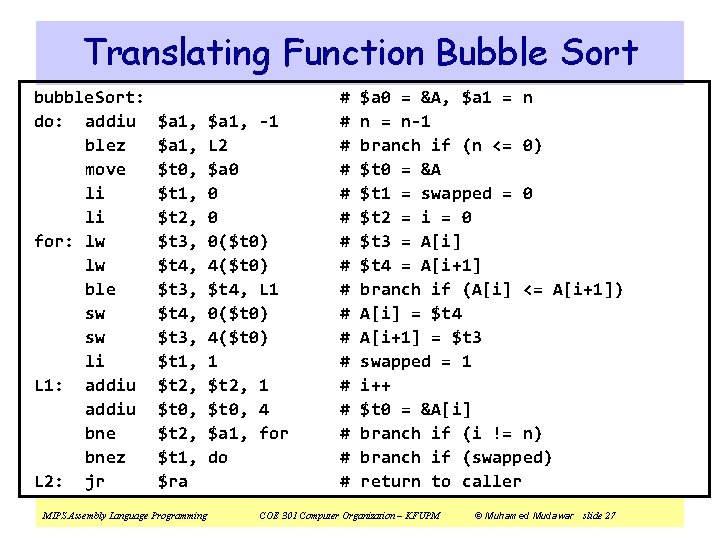 Translating Function Bubble Sort bubble. Sort: do: addiu blez move li li for: lw