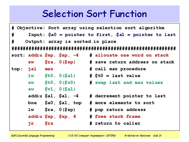 Selection Sort Function # Objective: Sort array using selection sort algorithm # Input: $a