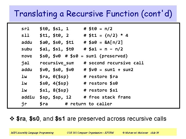 Translating a Recursive Function (cont'd) srl sll addu subu move jal addu lw lw