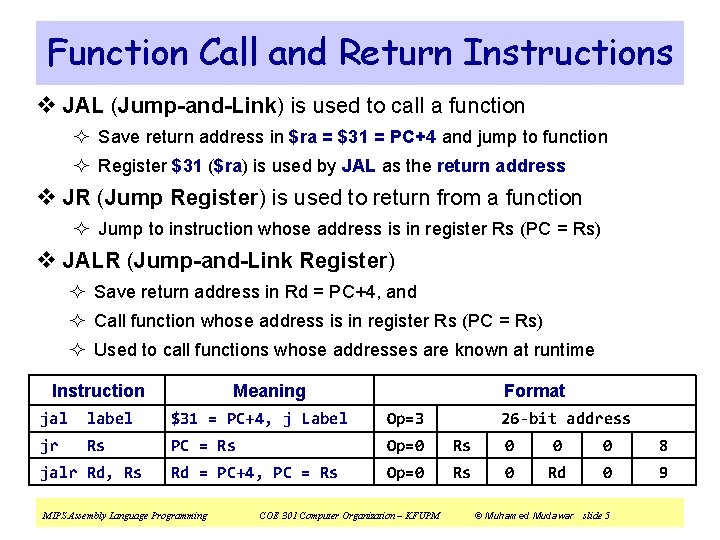 Function Call and Return Instructions v JAL (Jump-and-Link) is used to call a function