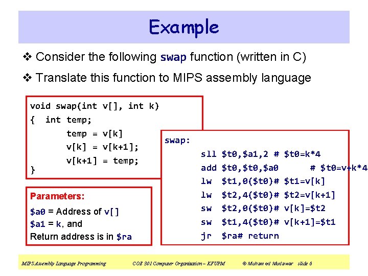 Example v Consider the following swap function (written in C) v Translate this function