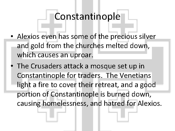 Constantinople • Alexios even has some of the precious silver and gold from the
