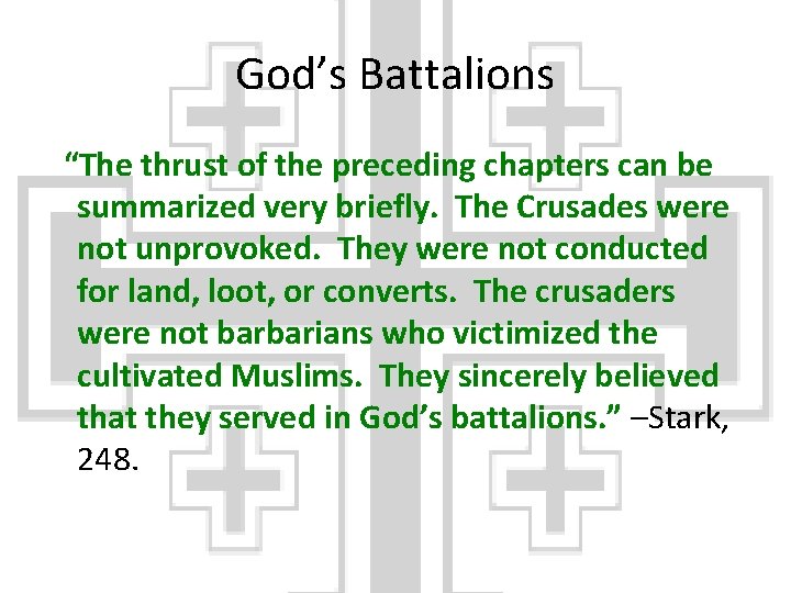 God’s Battalions “The thrust of the preceding chapters can be summarized very briefly. The