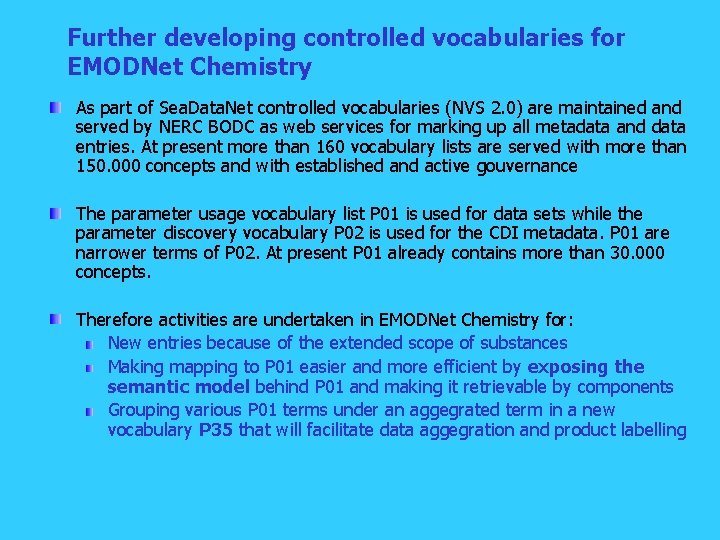 Further developing controlled vocabularies for EMODNet Chemistry As part of Sea. Data. Net controlled