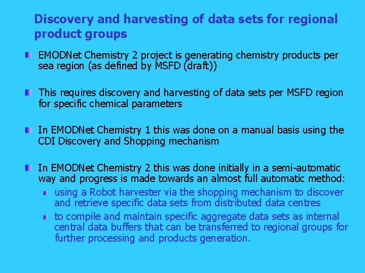 Discovery and harvesting of data sets for regional product groups EMODNet Chemistry 2 project