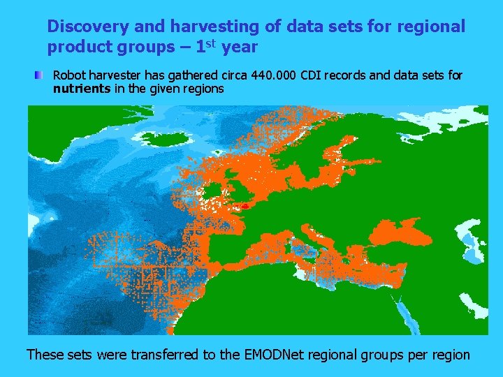 Discovery and harvesting of data sets for regional product groups – 1 st year