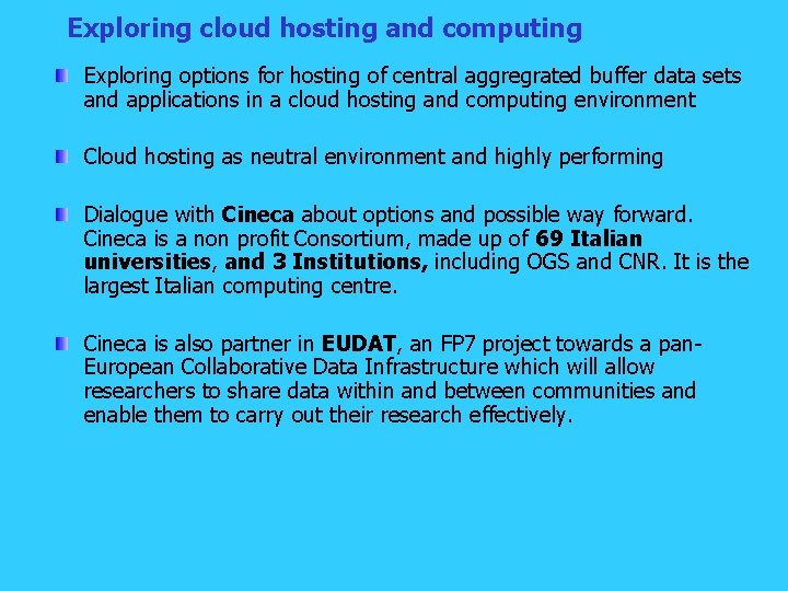 Exploring cloud hosting and computing Exploring options for hosting of central aggregrated buffer data