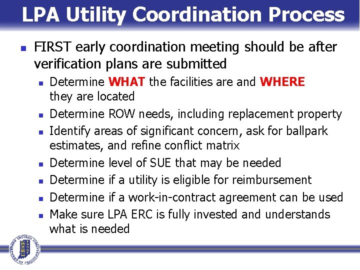 LPA Utility Coordination Process n FIRST early coordination meeting should be after verification plans