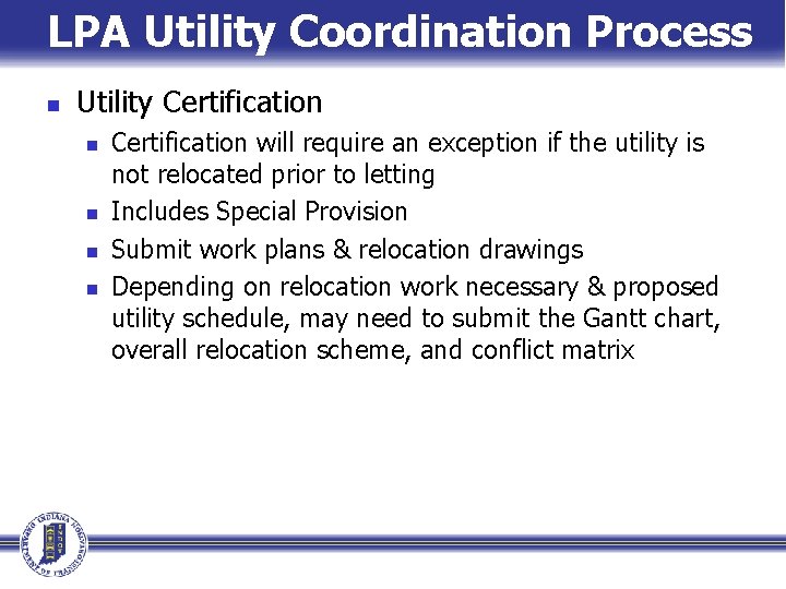 LPA Utility Coordination Process n Utility Certification n n Certification will require an exception