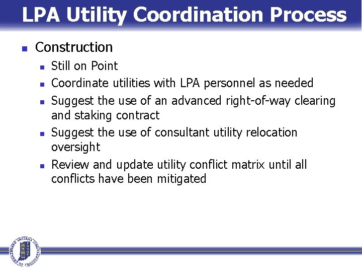 LPA Utility Coordination Process n Construction n n Still on Point Coordinate utilities with