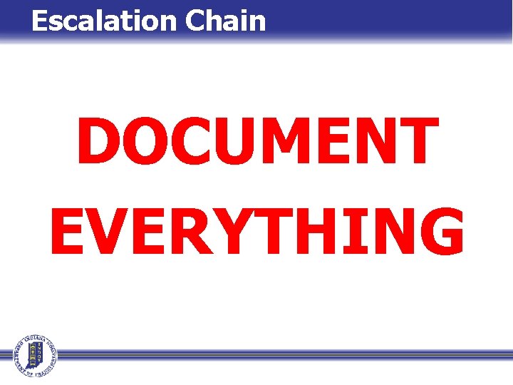 Escalation Chain DOCUMENT EVERYTHING 