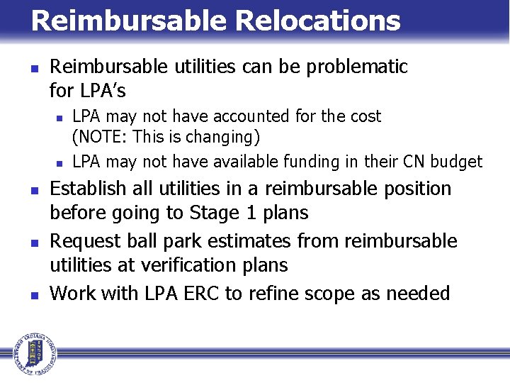 Reimbursable Relocations n Reimbursable utilities can be problematic for LPA’s n n n LPA