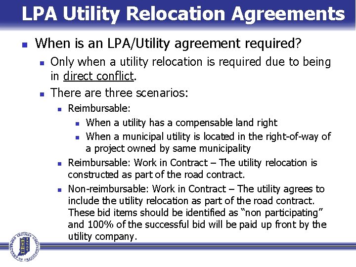 LPA Utility Relocation Agreements n When is an LPA/Utility agreement required? n n Only