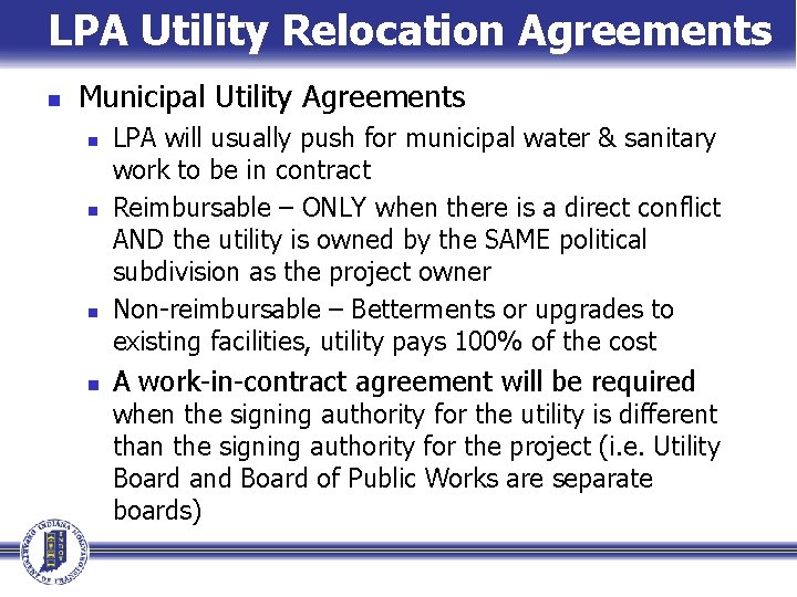 LPA Utility Relocation Agreements n Municipal Utility Agreements n n LPA will usually push