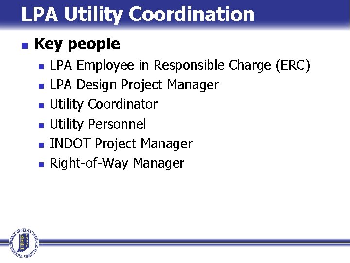 LPA Utility Coordination n Key people n n n LPA Employee in Responsible Charge