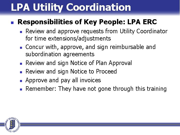 LPA Utility Coordination n Responsibilities of Key People: LPA ERC n n n Review