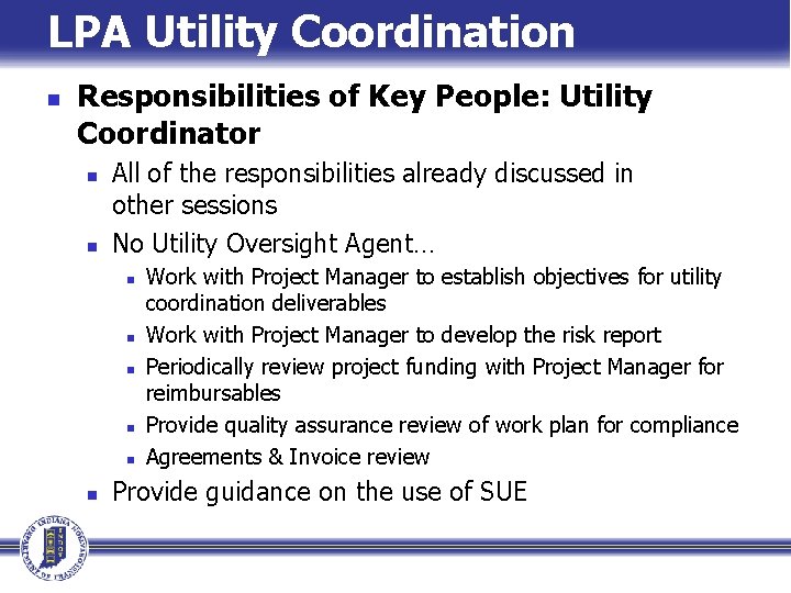LPA Utility Coordination n Responsibilities of Key People: Utility Coordinator n n All of