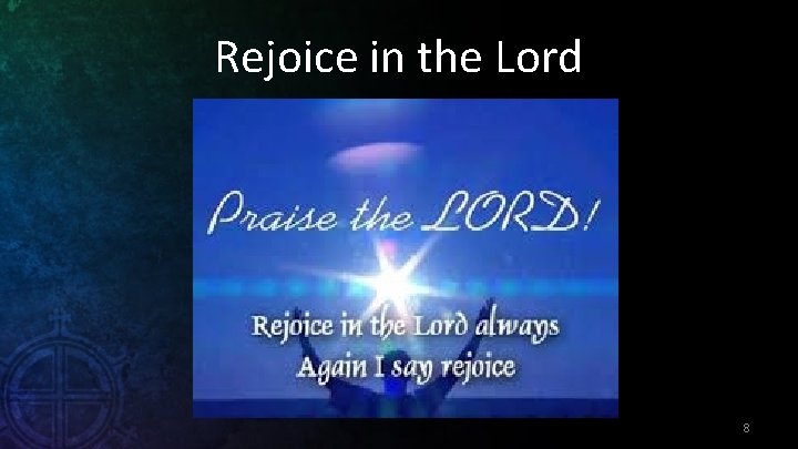 Rejoice in the Lord 8 