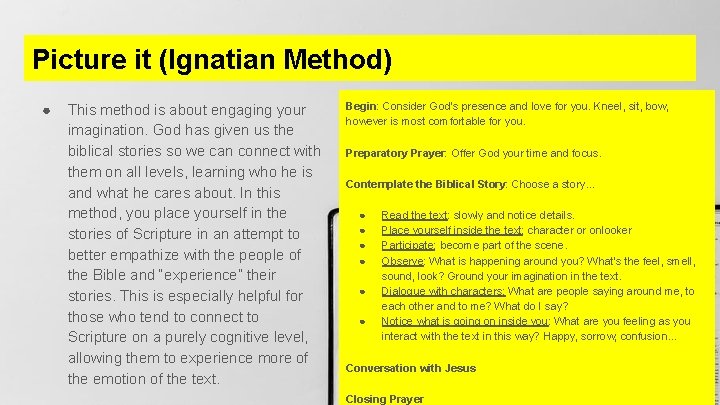 Picture it (Ignatian Method) ● This method is about engaging your imagination. God has