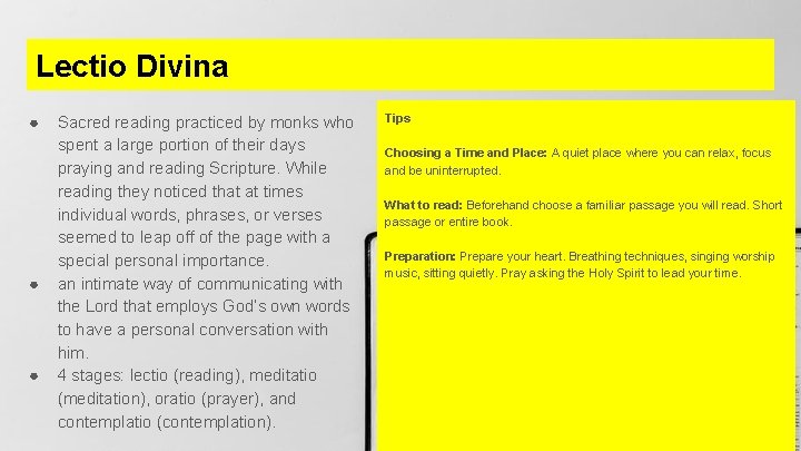 Lectio Divina ● ● ● Sacred reading practiced by monks who spent a large