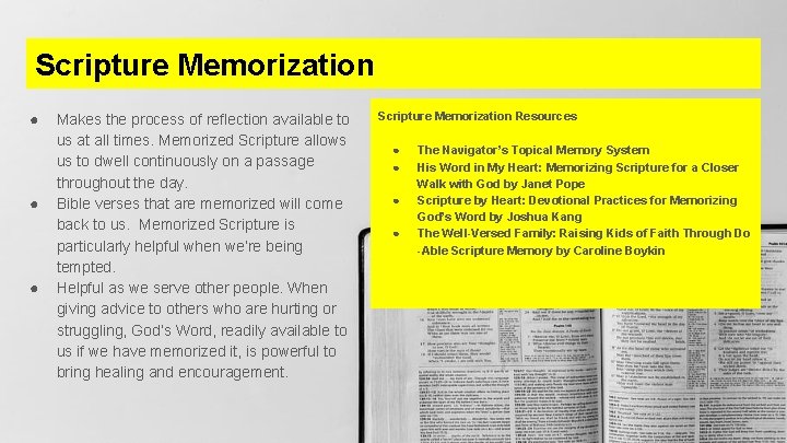 Scripture Memorization ● ● ● Makes the process of reflection available to us at