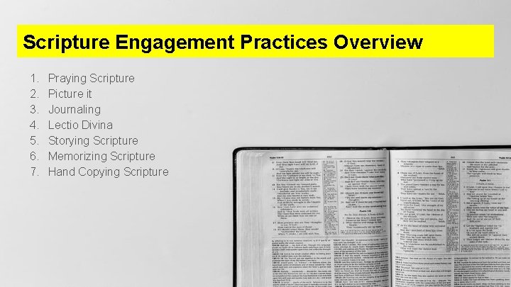 Scripture Engagement Practices Overview 1. 2. 3. 4. 5. 6. 7. Praying Scripture Picture