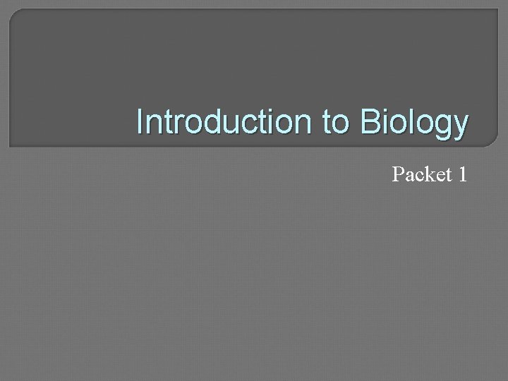 Introduction to Biology Packet 1 