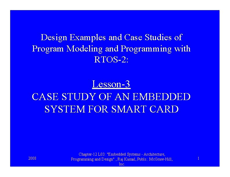 Design Examples and Case Studies of Program Modeling and Programming with RTOS-2: Lesson-3 CASE