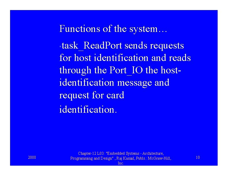 Functions of the system… task_Read. Port sends requests for host identification and reads through