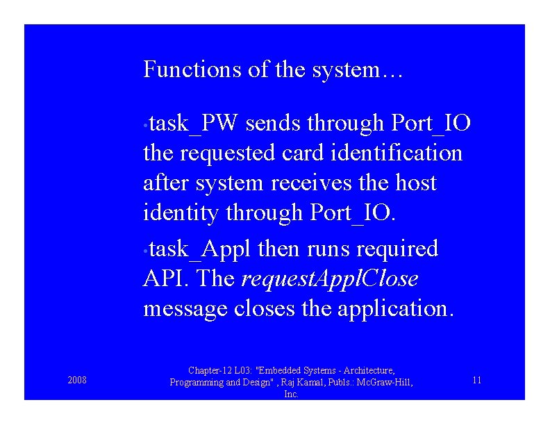 Functions of the system… task_PW sends through Port_IO the requested card identification after system