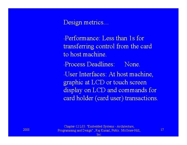 Design metrics… • Performance: Less than 1 s for transferring control from the card