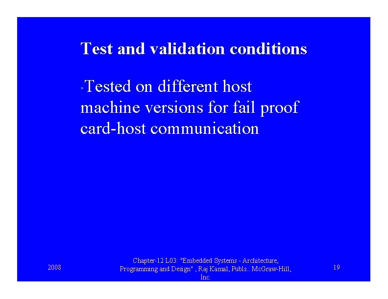 Test and validation conditions Tested on different host machine versions for fail proof card-host