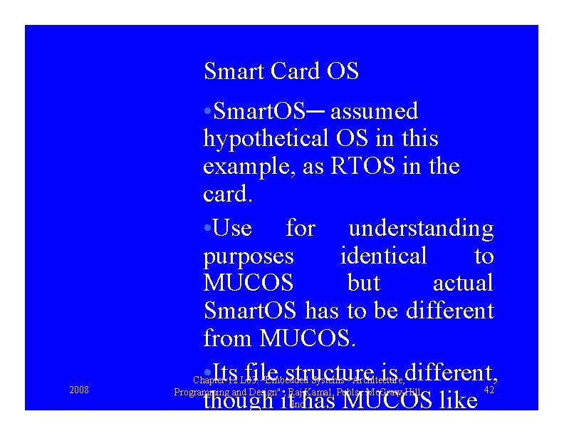 Smart Card OS 2008 • Smart. OS─ assumed hypothetical OS in this example, as