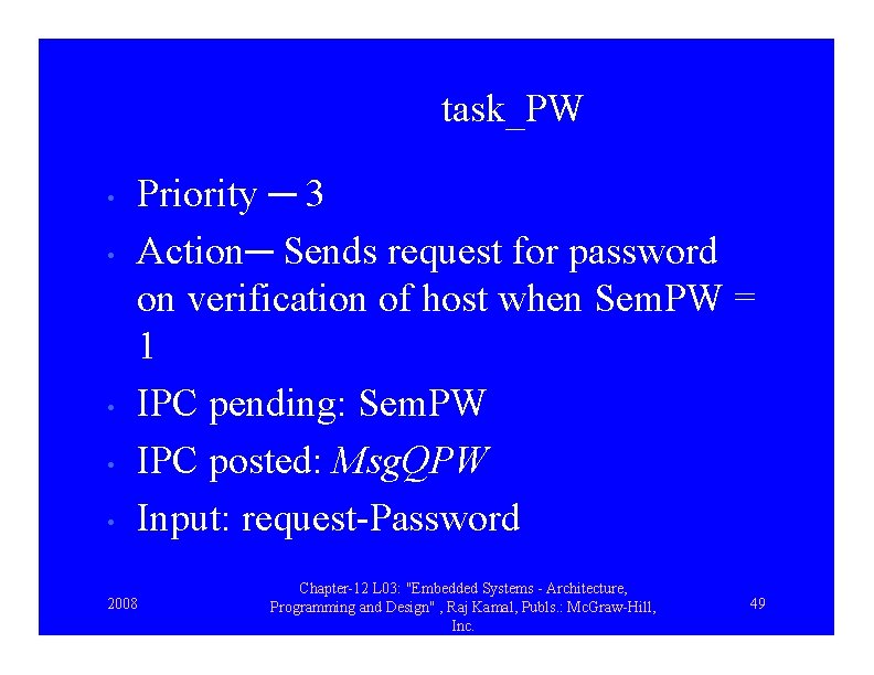 task_PW • • • Priority ─ 3 Action─ Sends request for password on verification