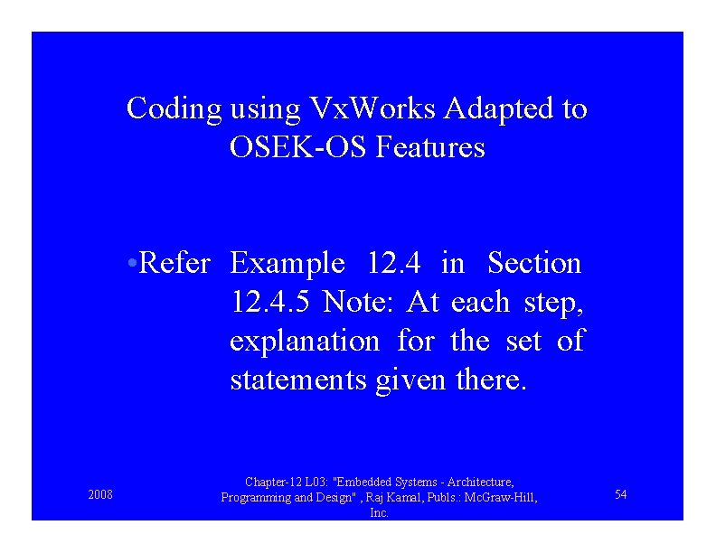 Coding using Vx. Works Adapted to OSEK-OS Features • Refer Example 12. 4 in