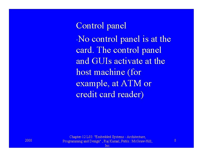 Control panel • No control panel is at the card. The control panel and