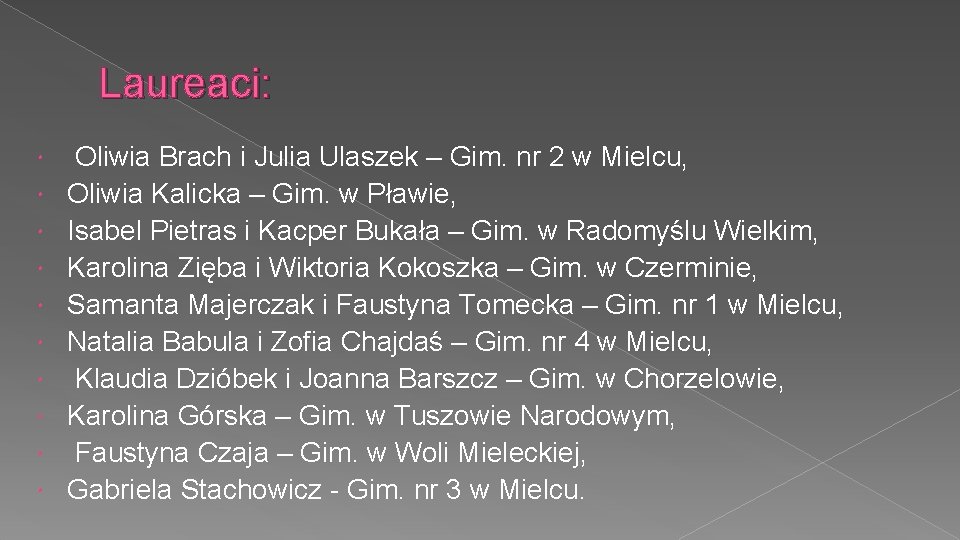 Laureaci: Oliwia Brach i Julia Ulaszek – Gim. nr 2 w Mielcu, Oliwia Kalicka