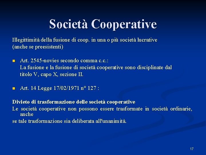 Società Cooperative Illegittimità della fusione di coop. in una o più società lucrative (anche