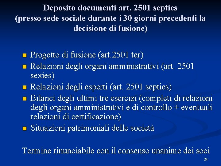 Deposito documenti art. 2501 septies (presso sede sociale durante i 30 giorni precedenti la