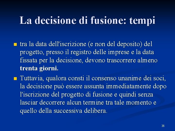 La decisione di fusione: tempi n n tra la data dell'iscrizione (e non del