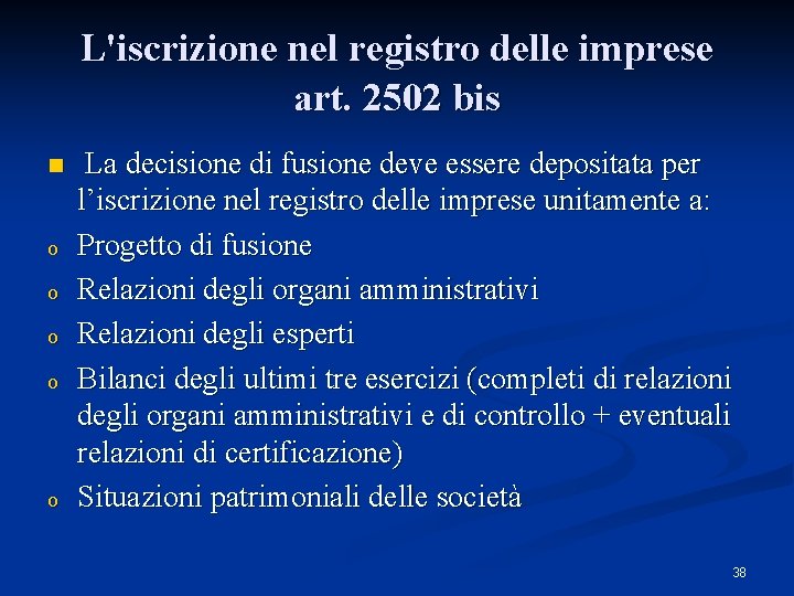 L'iscrizione nel registro delle imprese art. 2502 bis n o o o La decisione