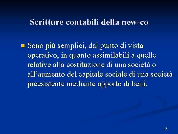 Scritture contabili della new-co n Sono più semplici, dal punto di vista operativo, in