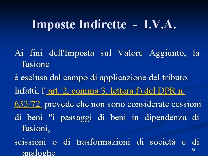 Imposte Indirette - I. V. A. Ai fini dell'Imposta sul Valore Aggiunto, la fusione