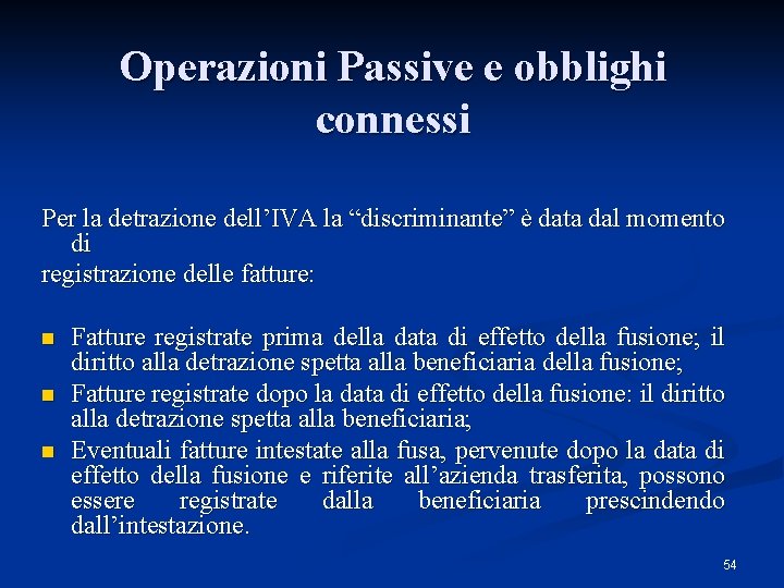 Operazioni Passive e obblighi connessi Per la detrazione dell’IVA la “discriminante” è data dal