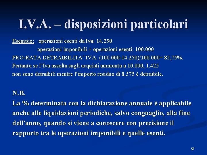 I. V. A. – disposizioni particolari Esempio: operazioni esenti da Iva: 14. 250 operazioni