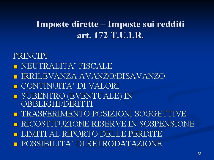 Imposte dirette – Imposte sui redditi art. 172 T. U. I. R. PRINCIPI: n