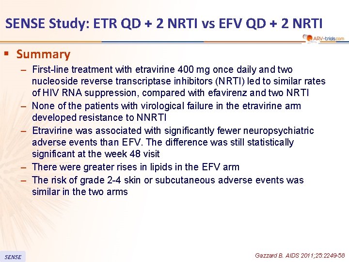 SENSE Study: ETR QD + 2 NRTI vs EFV QD + 2 NRTI §